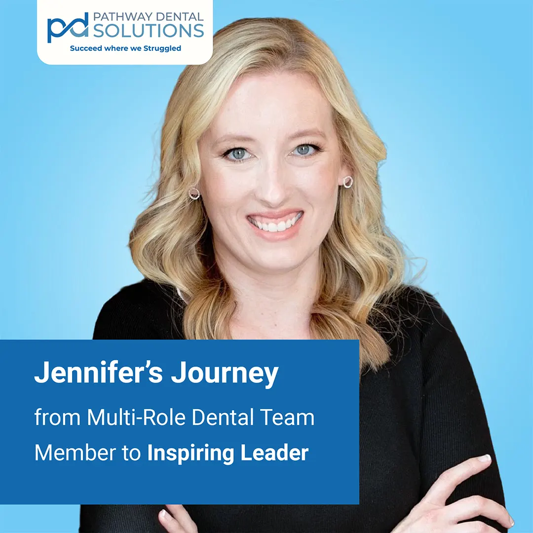 from Multi-Role Dental Team Member to Inspiring Leader