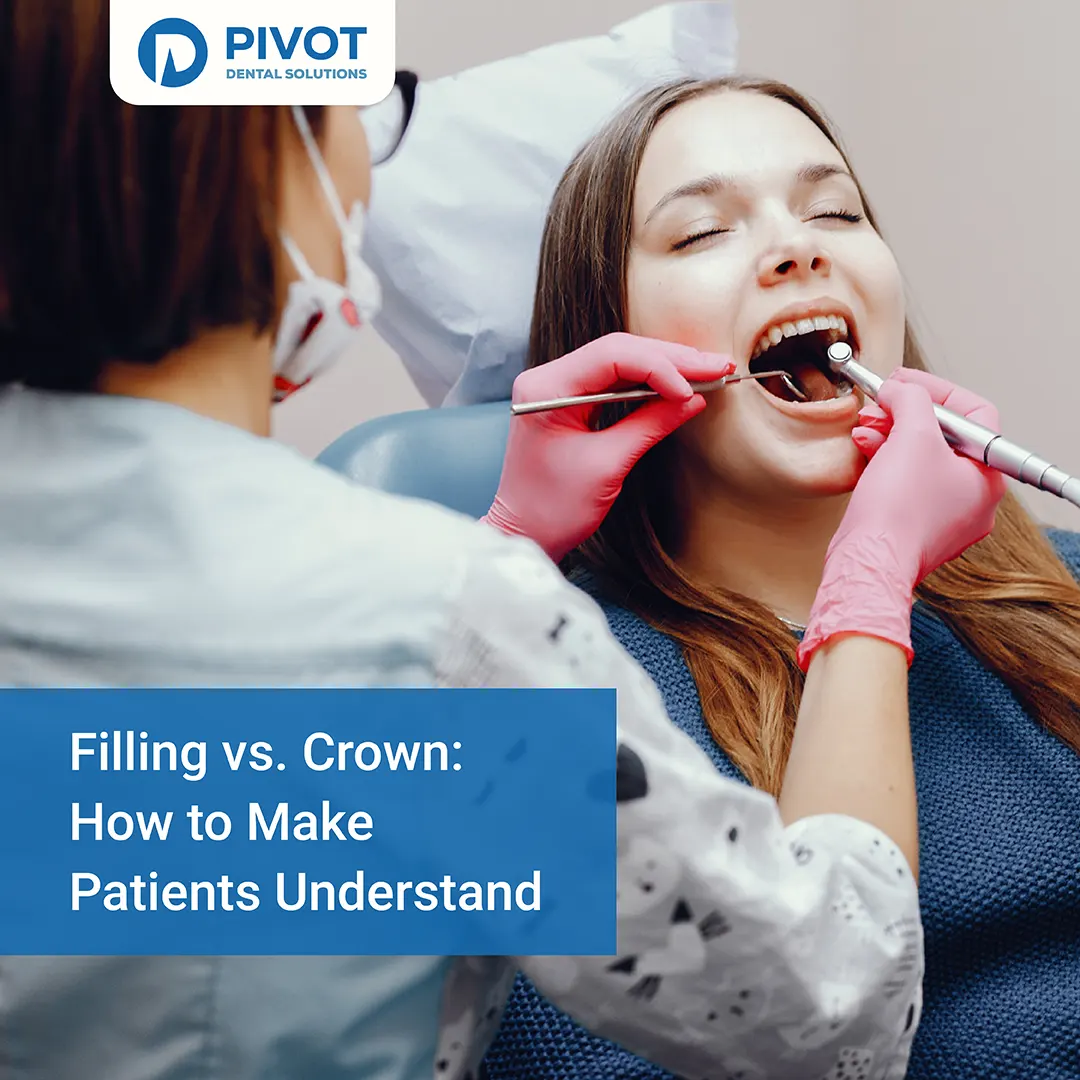 Filling vs. Crown: How to Make Patients Understand